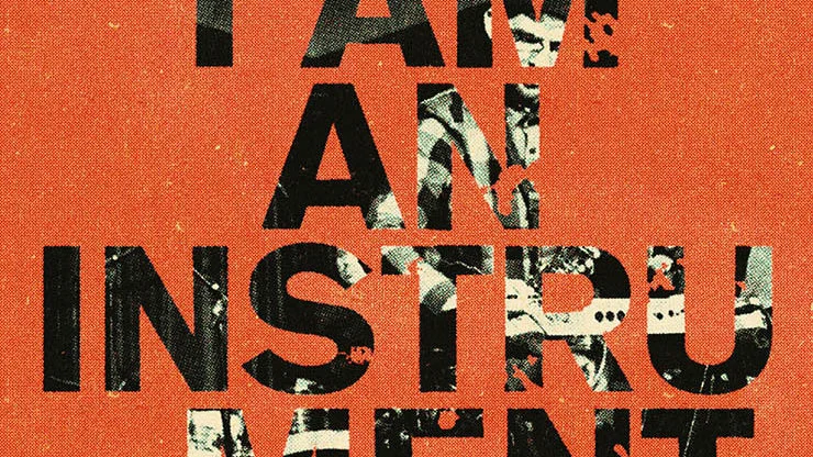 I Am An Instrument